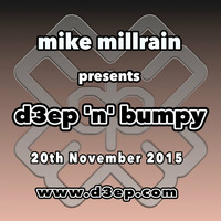 D3EP 'N' BUMPY - live broadcast 20th Nov '15 by Mike Millrain