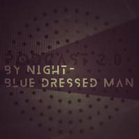 podcast  2.0 (live-set by blue dressed man) by bedroom :recordings