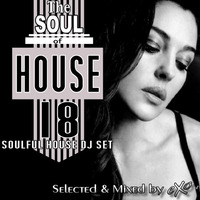 The Soul of House Vol. 18 (Soulful House Dj Set) by eXo
