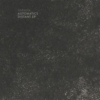 Automatics – Distant [YARN016] by Yarn Audio