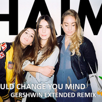 HAIM - If i could change your mind (GERSHWIN EXTENDED REMIX PART DUOS) by gershwin-extreme-edits