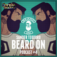 SANDER TEODORO - BEARD ON(PODCAST #4) by Sander Teodoro