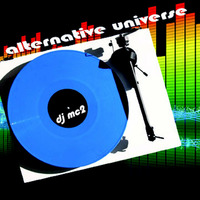 ALTERNATIVE UNIVERSE - DJ MC2 by DJ MC2