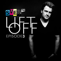 Lift Off Episode.3 by Sven™