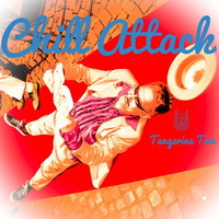 Chill Attack by Tangerine Tom