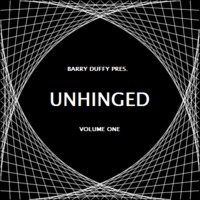 Unhinged Vol. 1 by Barry Duffy