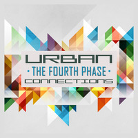 Various - Urban Connections: The Fourth Phase [COMPILATION] [2016] by Urban Connections