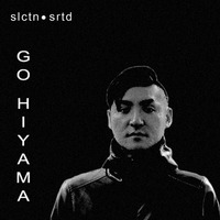 Selection Sorted Birthday Special // GO HIYAMA by Selection Sorted TechnoPodcast
