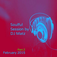 ★Soulful House Session February 2015 Part.2★ by Dj Matz