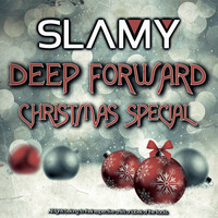Slamy - Deep Forward (Christmas Special 2014) by DJ SLAMY