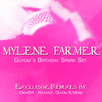 Mylène Farmer - Guyom's Birthday Spark Set by Guyom Remixes