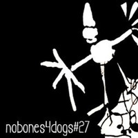 nObOnes4dOgs radiO shOw # 27 by GurWan