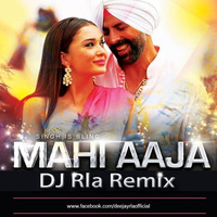 Mahi Aaja (DJ Rla Remix) by DJ Rla