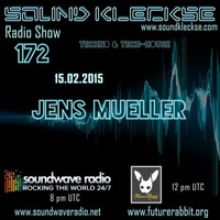 Sound Kleckse Radio Show 0172 - Jens Mueller - 15.02.2016 by Sound Kleckse