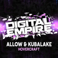 Allow &amp; Kubalake - Hovercraft (Original Mix) [Out Now] by Digital Empire Records