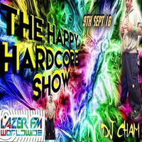DJ CHAM's Happy Hardcore Show 09-09-16 LazerFM by DJ CHAM