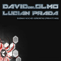 Buenas Noches Señoritas (David del Olmo &amp; Lucian Prada Private Mix) by daviddelolmo
