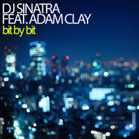 DJ Sinatra feat. Adam Clay - Bit by bit Vs Elektro (DJ Sinatra Botleg Extented Mix) (FREE DOWNLOAD) by Joseph Sinatra Deejay And Producer (Italy)
