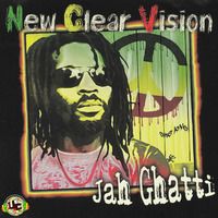 Jah Ghatti - New Clear Vision-EP