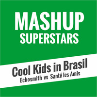 Cool Kids in Brasil by Mashup Superstars