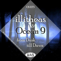 OS035 : illitheas &amp; Ocean 9 - From Dusk Till Dawn (Club Mix) by O.S.S Records