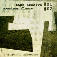 monsieur fleury - tapearchive 2 dr walker edit 02 - from the album &quot;tape archive&quot; by liquid sky berlin