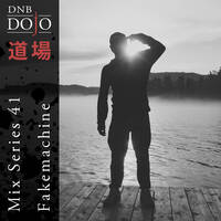DNB Dojo Mix Series 41: Fakemachine by DNB Dojo