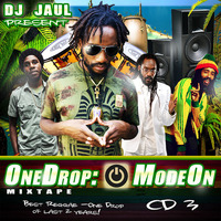 Dj Jaul - One Drop Mode ON Mixtape - CD 3 by DJ Jaul