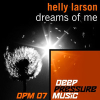 Helly Larson - Dreams Of Me (Original) by FM Musik / Deep Pressure Music