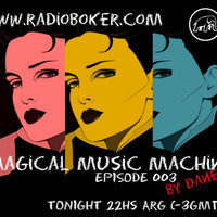 Magical Music Machine 003 by Daneel @ Radio Boker by Daneel