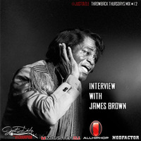 @JustDizle - Throwback Thursdays Mix #12 [Interview With James Brown] by justdizle