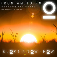 Bjorn Know-how - From AM to PM mix vol.1 by Bjorn Know-how