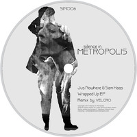 SIM006 - Jus Nowhere & Sam Haas - Wrapped Up EP (incl. VELCRO Remix) - 12" Out now by silenceinmetropolis