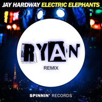 Jay Hardway - Electric Elephants (RYAN Remix) by RYAN