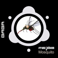 [Preview] Franz Johann - Mosquito (Original Mix) [B.A.B.A.] by Franz Johann (IMIX/B.A.B.A. Records/Global Techno Alliance/06 AM Ibiza Underground Radio)