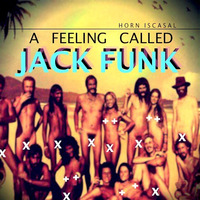 +++ "JACK FUNK" +++ mixed & arranged by HORN ISCASAL by KITSUNEGARI