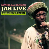 Jah Live feat Danman (Feldub RMX)FREE DL by Feldub