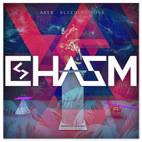 ASTR - Bleeding Love (CHASM Remix) by CHASM
