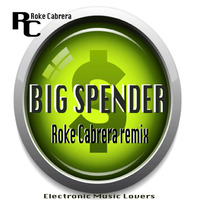 01.BIG SPENDER feat. Shirley Bassey ( Roke Cabrera remix ) by Roke Cabrera