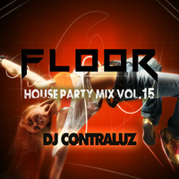 Floor - House Party Mix Vol. 15 by ContraLuz