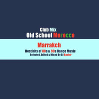 DJ Bachir - 80s &amp; 90s Old School Morocco Club Mix by Bachir Seb Music