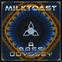 MILKTOAST - A BASS ODYSSEY by MILQTOAST