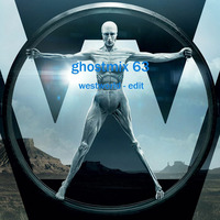 Ghostmix 63 - westworld edit by DJ ghostryder
