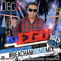DJ EGO- 104.5 THE BEAT: BEACHAM BOMB MIX 13 DEC 2015 (CLEAN) by DJ EGO