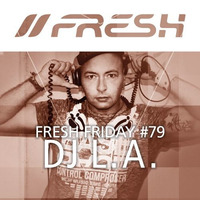 FRESH FRIDAY #79 mit DJ L.A. by freshguide