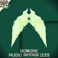 Audio Affair Broadcast 039 - DOMONE by Diarmaid O Meara // DOM1