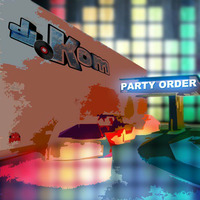 dJ.Kom - Party Order (Original Mix) [Free Download] by dJ.Kom