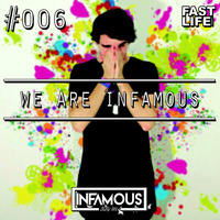 We are INFAMOUS!!! - Episode #006 by Infamous