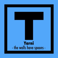 The Walls Have Spoons(Tempora Records)-20/6/16 by Yarni