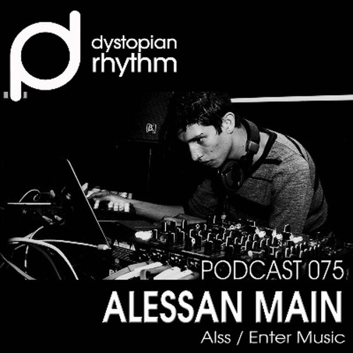 Dystopian Rhythm Podcast 075 - Alessan Main episode artwork